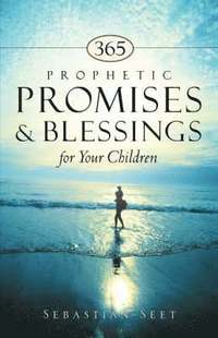 bokomslag 365 Prophetic Promises & Blessings for Your Children