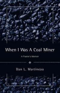 bokomslag When I Was A Coal Miner