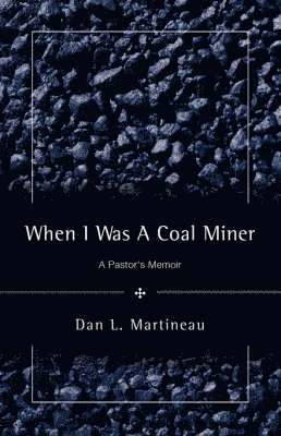 bokomslag When I Was A Coal Miner