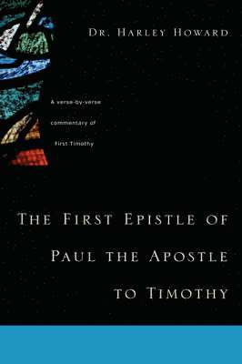 bokomslag The First Epistle of Paul the Apostle to Timothy