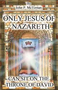bokomslag Only Jesus of Nazareth Can Sit on the Throne of David