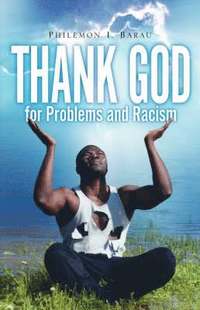 bokomslag Thank God For Problems and Racism