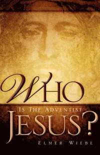 bokomslag WHO Is The Adventist Jesus?