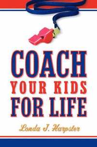 bokomslag Coach Your Kids For Life