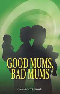 bokomslag Good Mums, Bad Mums