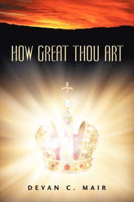 Devan C Mair, Devan C. Mair, C Mair, Devan - How Great Thou Art, Häftad