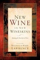 Reginald Wade Lawrence - New Wine in New Wineskins, Häftad