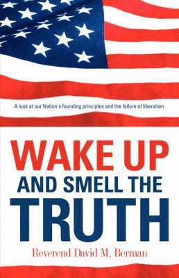 David M Berman, David M. Berman, M Berman, David - Wake Up And Smell The Truth, Häftad