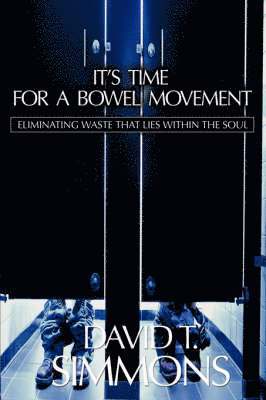David Simmons - It's Time For a Bowel Movement, Häftad