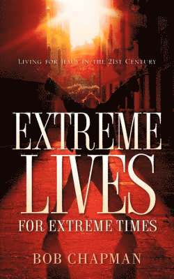 Extreme Lives for Extreme Times 1