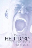 Devan C Mair - Help Lord ! I Cannot Do It by Myself, Häftad