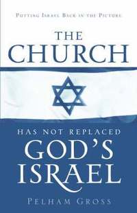 bokomslag The Church Has Not Replaced God's Israel