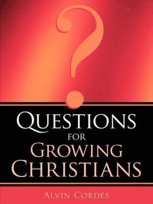 bokomslag Questions For Growing Christians