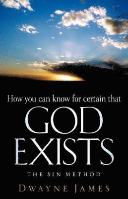 How You Can Know For Certain That GOD Exists 1