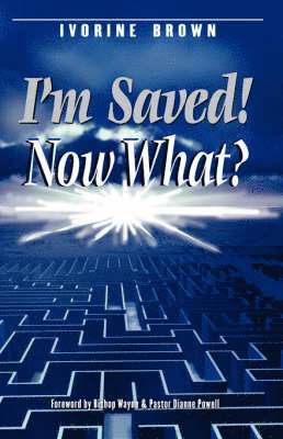 I'm Saved! Now What? 1