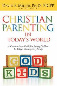 bokomslag Christian Parenting In Today's World