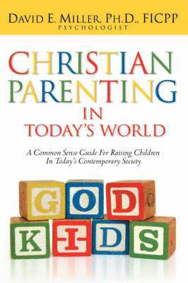 Christian Parenting In Today's World 1