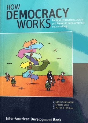 Carlos Scartascini, Ernesto Stein, Mariano Tommasi - How Democracy Works, Häftad