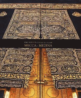 bokomslag The Blessed Cities of Islam: Mecca-Medina