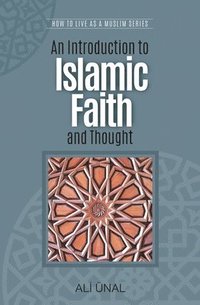bokomslag An Introduction to Islamic Faith and Thought