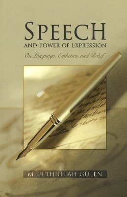 M. Fethullah Gülen, M. Fethullah Gulen, M Fethullah Gülen - Speech and Power of Expression, Inbunden