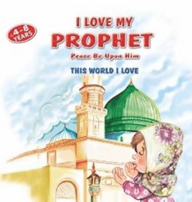 bokomslag I Love My Prophet