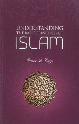 Understanding the Basic Principles of Islam 1