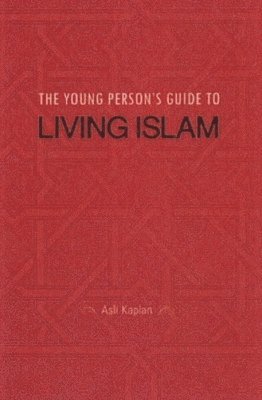 bokomslag Young Person's Guide to Living Islam