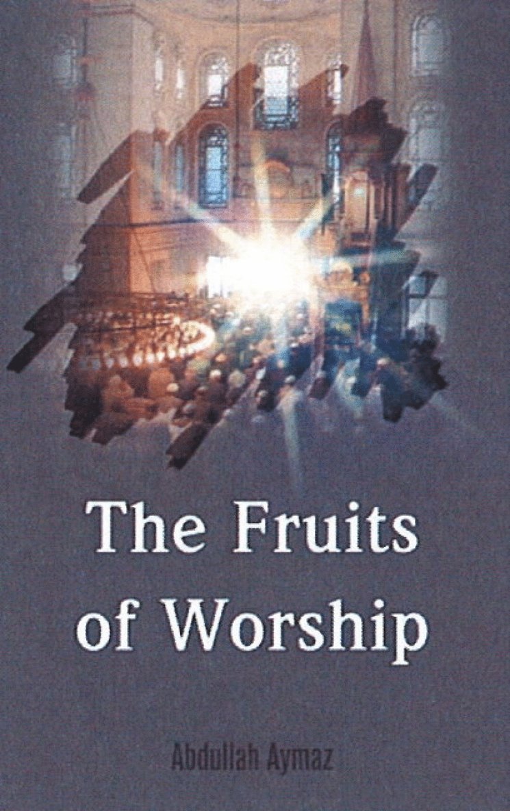 Abdullah Aymaz - Fruits of Worship, Häftad