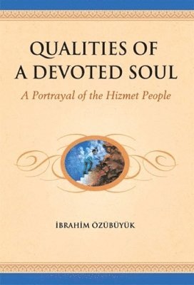 İbrahim Özübüyük, Ibrahim Ozubuyuk - Qualities of a Devoted Soul, Häftad