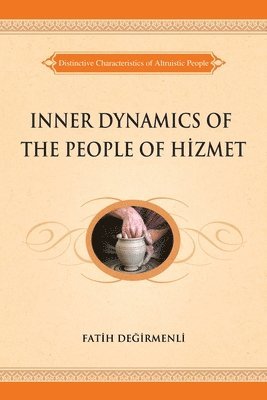 Fatih Degirmenli - Inner Dynamics of the People of Hizmet, Häftad