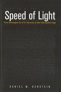 bokomslag Leading at the Speed of Light: New Strategies for U.S. Security in the Information Age
