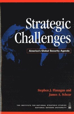 Stephen J. Flanagan, James A. Schear, Stephen J Flanagan, James A Schear - Strategic Challenges, Häftad