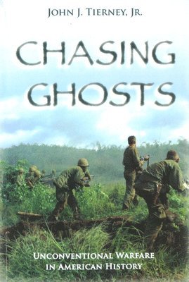 bokomslag Chasing Ghosts: Unconventional Warfare in American History