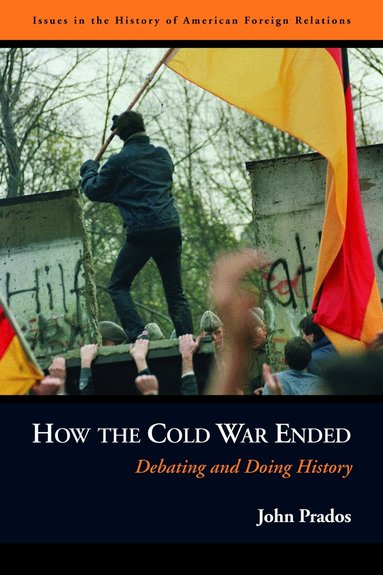 John Prados - How the Cold War Ended, Häftad