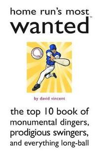 bokomslag Home Run's Most Wanted?