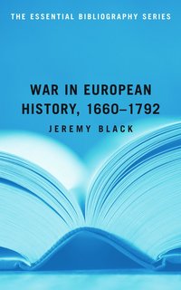 bokomslag War in European History, 1660-1792