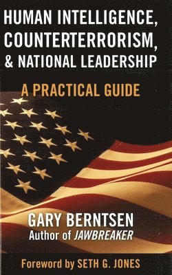 Human Intelligence, Counterterrorism, and National Leadership 1