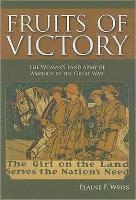 Elaine F. Weiss - Fruits of Victory, Inbunden