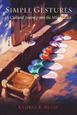 Andrea B. Rugh, Andrea B Rugh - Simple Gestures, Inbunden
