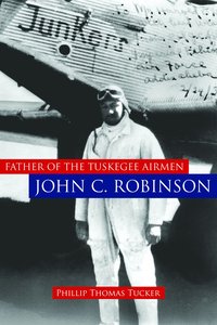 bokomslag Father of the Tuskegee Airmen, John C. Robinson