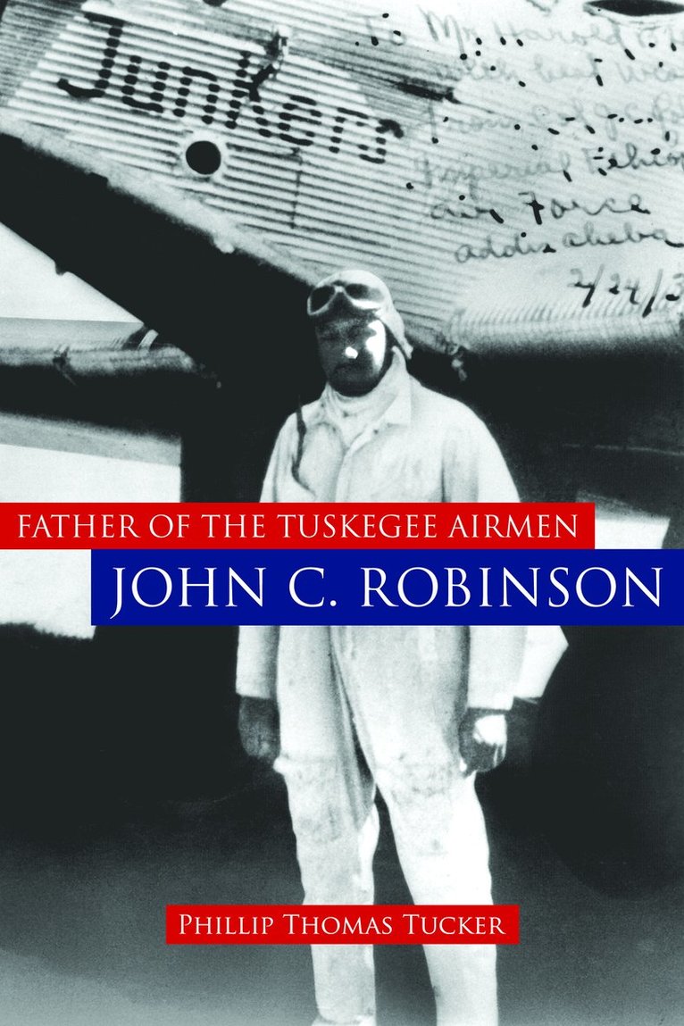 Father of the Tuskegee Airmen, John C. Robinson 1
