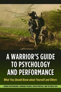 bokomslag A Warrior's Guide to Psychology and Performance