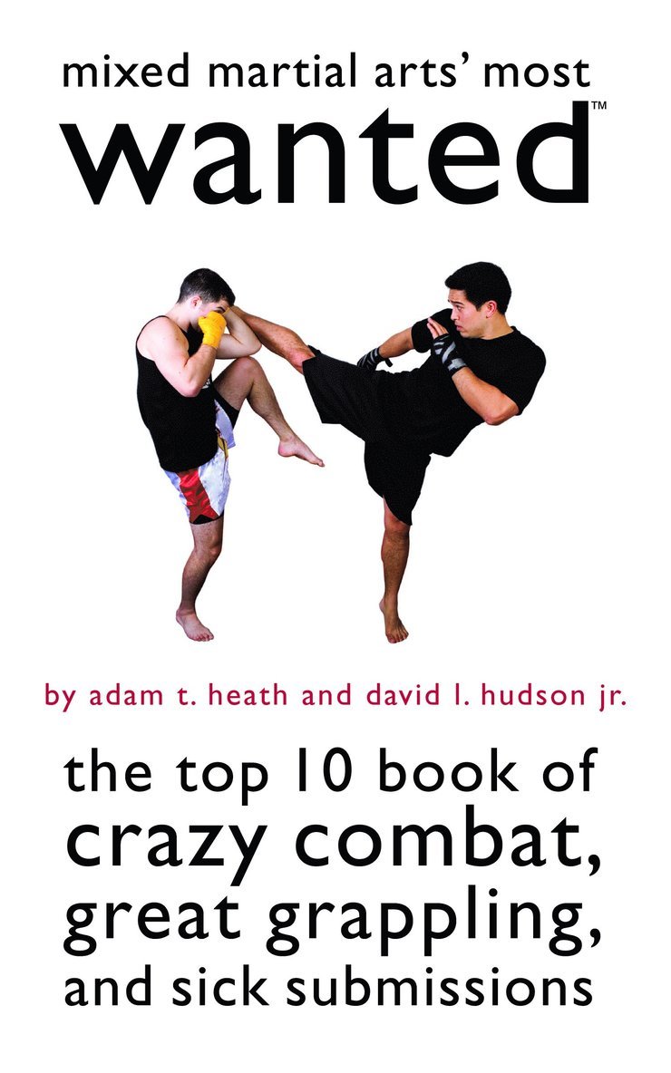 Mixed Martial Arts' Most Wanted™