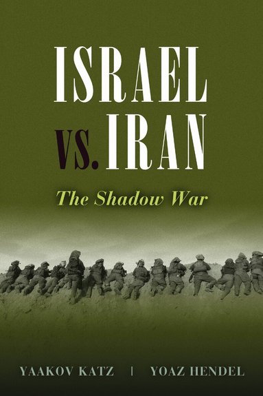 Yaakov Katz, Yoaz Hendel - Israel Vs. Iran, Inbunden