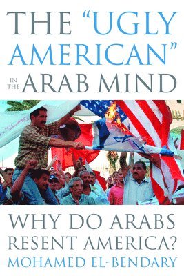 The &quot;Ugly American&quot; in the Arab Mind 1