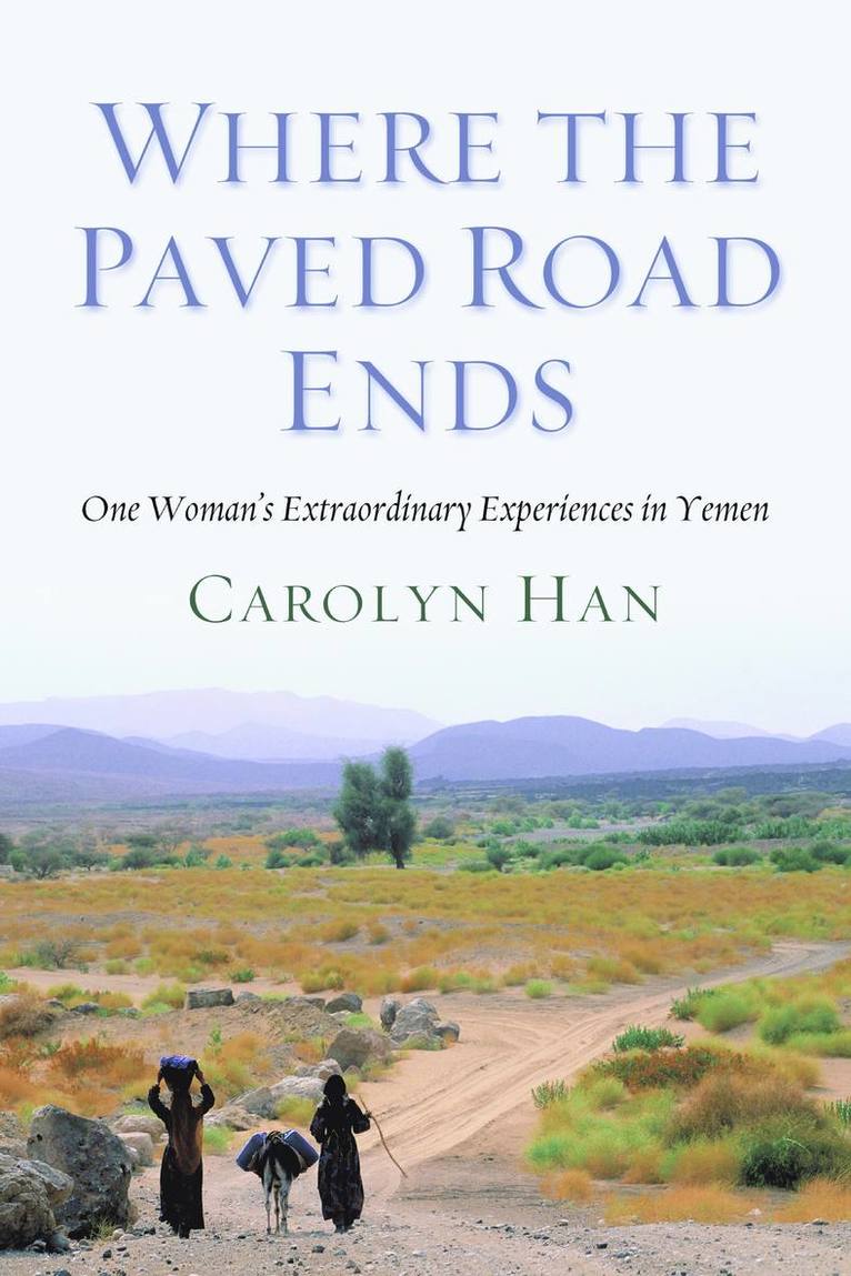 Carolyn Han - Where the Paved Road Ends, Inbunden