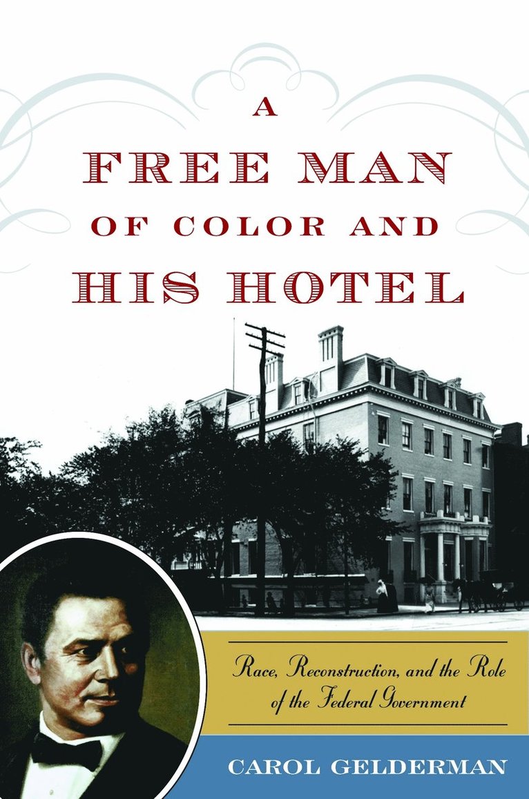 Carol Gelderman - Free Man of Color and His Hotel, Inbunden