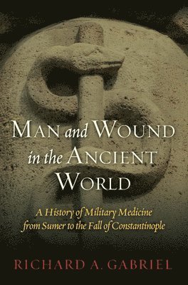 Gabriel, R: Man and Wound in the Ancient World