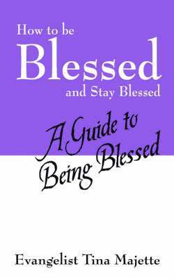 bokomslag How to Be Blessed and Stay Blessed